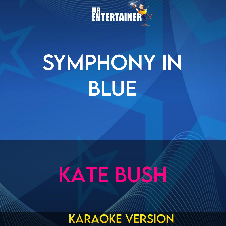 Symphony In Blue - Kate Bush (Karaoke Version) from Mr Entertainer Karaoke