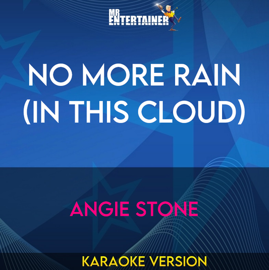 No More Rain (in This Cloud) - Angie Stone (Karaoke Version) from Mr Entertainer Karaoke