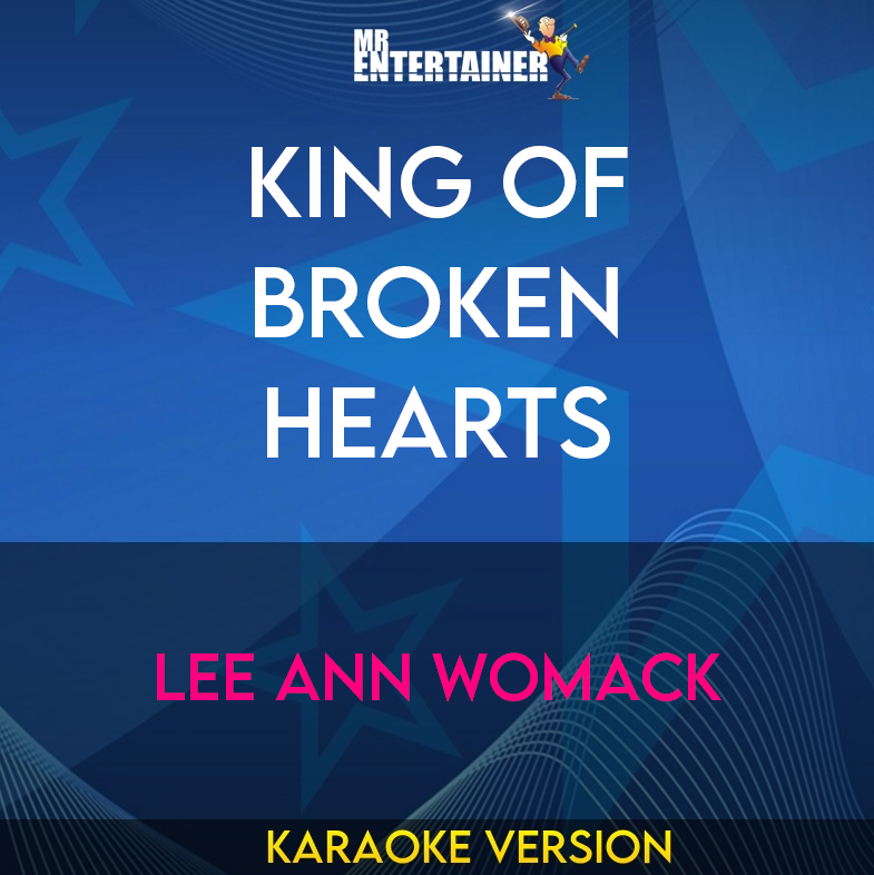 King Of Broken Hearts - Lee Ann Womack (Karaoke Version) from Mr Entertainer Karaoke