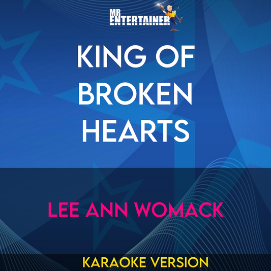 King Of Broken Hearts - Lee Ann Womack (Karaoke Version) from Mr Entertainer Karaoke