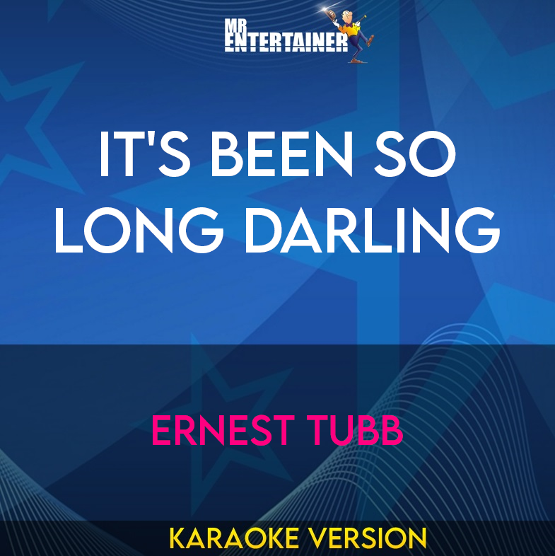 It's Been So Long Darling - Ernest Tubb (Karaoke Version) from Mr Entertainer Karaoke