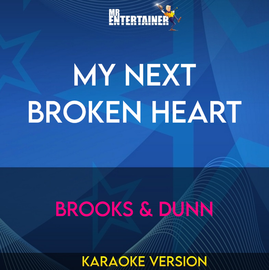 My Next Broken Heart - Brooks & Dunn (Karaoke Version) from Mr Entertainer Karaoke