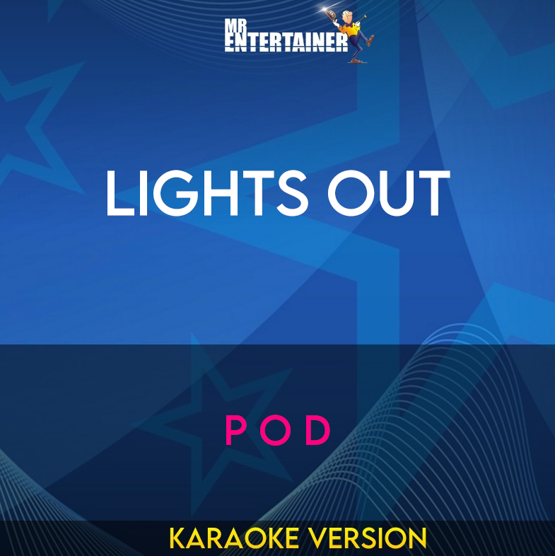 Lights Out - P O D (Karaoke Version) from Mr Entertainer Karaoke