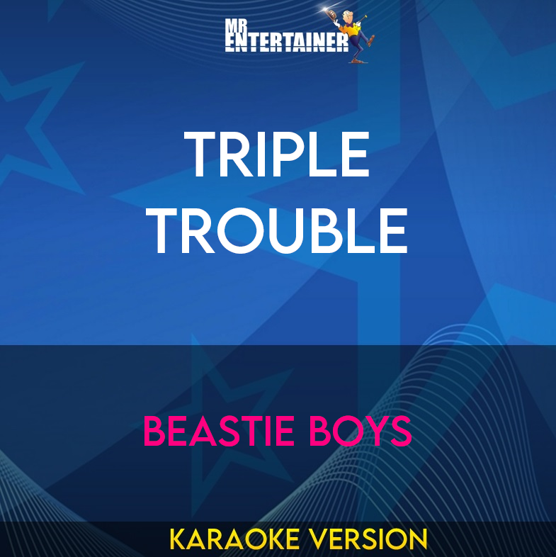 Triple Trouble - Beastie Boys (Karaoke Version) from Mr Entertainer Karaoke
