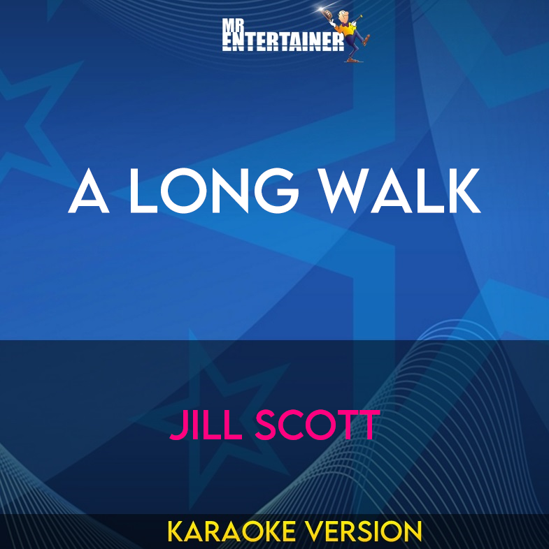 A Long Walk - Jill Scott (Karaoke Version) from Mr Entertainer Karaoke