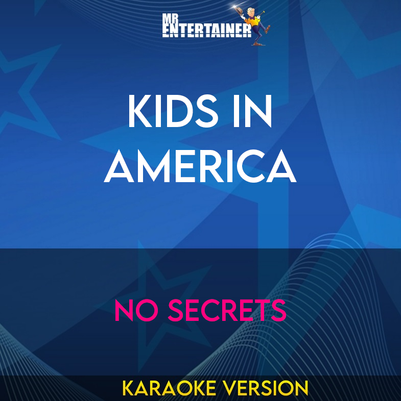 Kids In America - No Secrets (Karaoke Version) from Mr Entertainer Karaoke