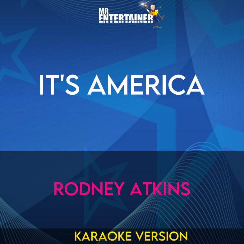 It's America - Rodney Atkins (Karaoke Version) from Mr Entertainer Karaoke