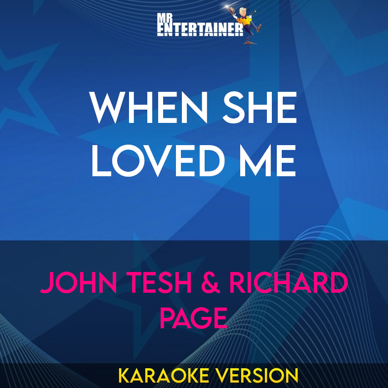 When She Loved Me - John Tesh & Richard Page (Karaoke Version) from Mr Entertainer Karaoke