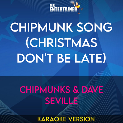 Chipmunk Song (Christmas Don't Be Late) - Chipmunks & Dave Seville (Karaoke Version) from Mr Entertainer Karaoke