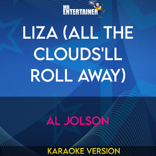 Liza (all The Clouds'll Roll Away) - Al Jolson (Karaoke Version) from Mr Entertainer Karaoke