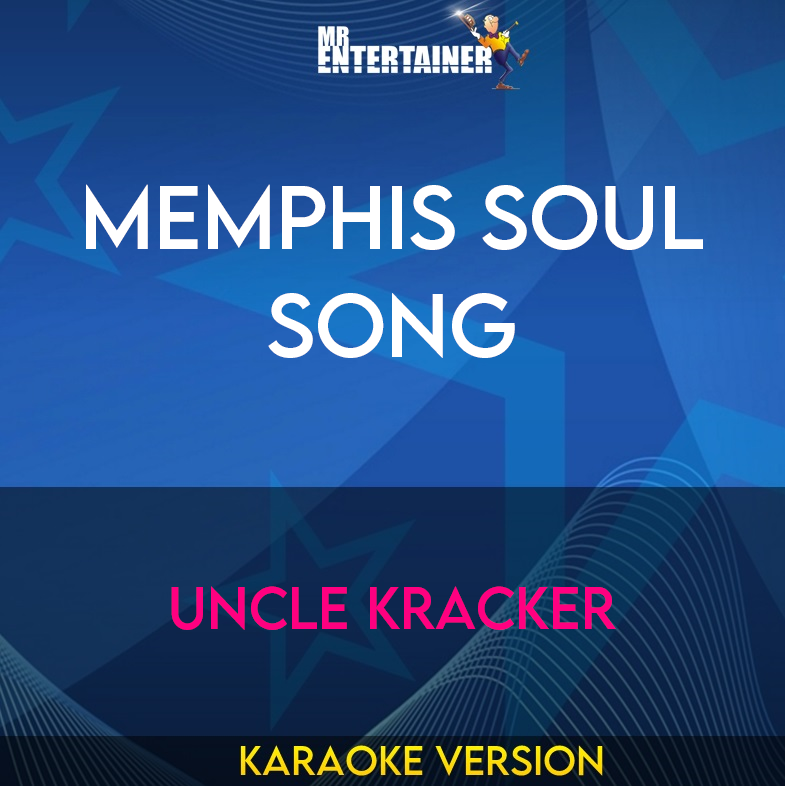 Memphis Soul Song - Uncle Kracker (Karaoke Version) from Mr Entertainer Karaoke