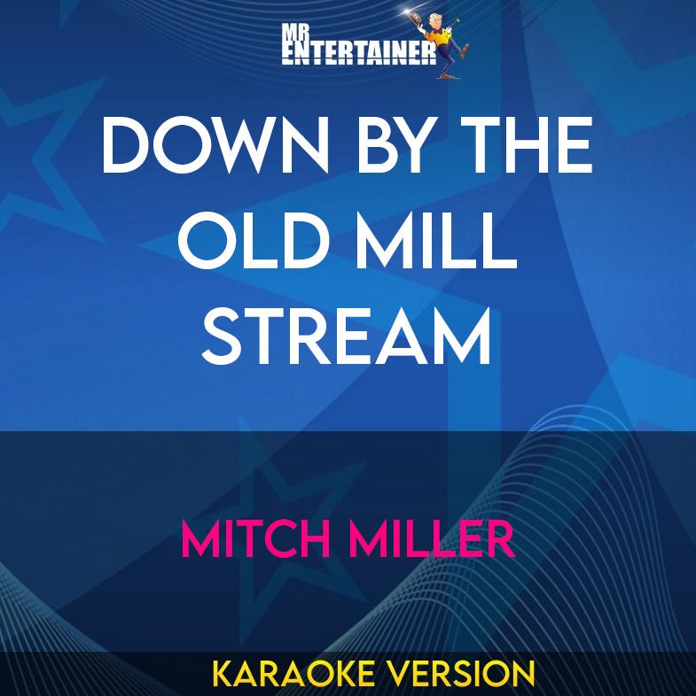 Down By The Old Mill Stream - Mitch Miller (Karaoke Version) from Mr Entertainer Karaoke