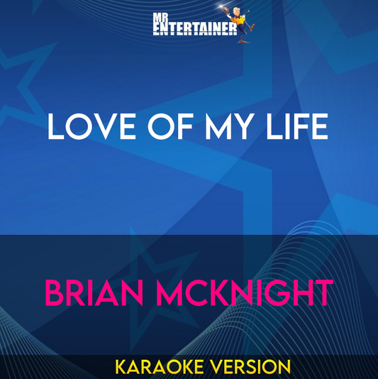 Love Of My Life - Brian McKnight (Karaoke Version) from Mr Entertainer Karaoke