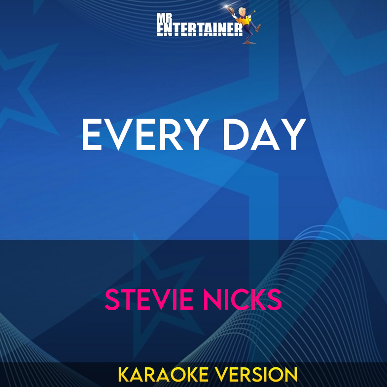 Every Day - Stevie Nicks (Karaoke Version) from Mr Entertainer Karaoke