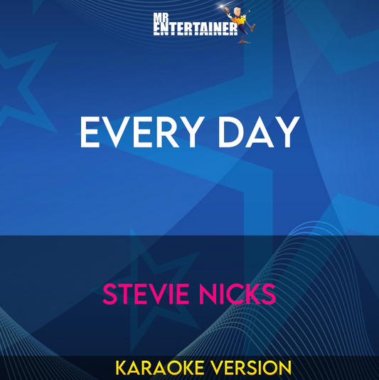 Every Day - Stevie Nicks (Karaoke Version) from Mr Entertainer Karaoke