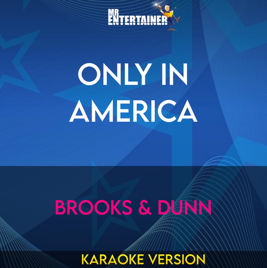 Only In America - Brooks & Dunn (Karaoke Version) from Mr Entertainer Karaoke