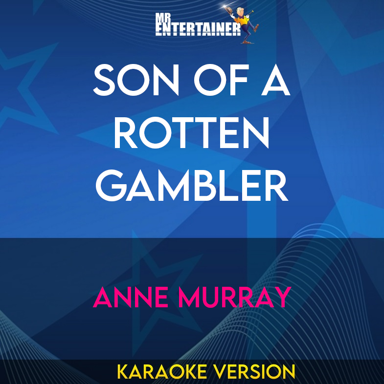 Son Of A Rotten Gambler - Anne Murray (Karaoke Version) from Mr Entertainer Karaoke