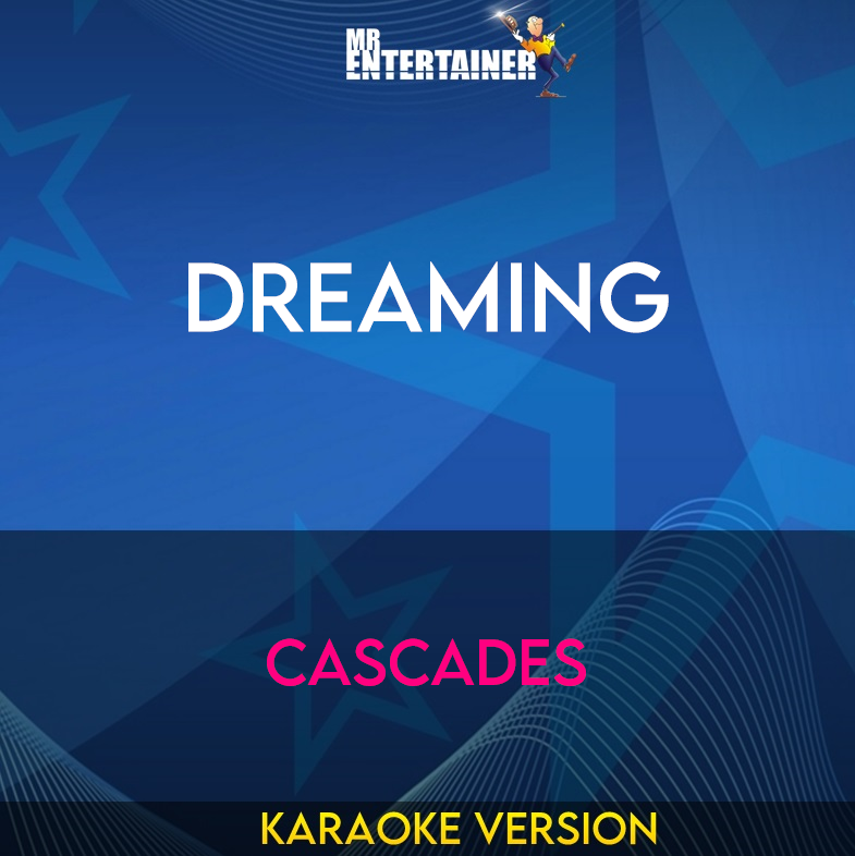 Dreaming - Cascades (Karaoke Version) from Mr Entertainer Karaoke