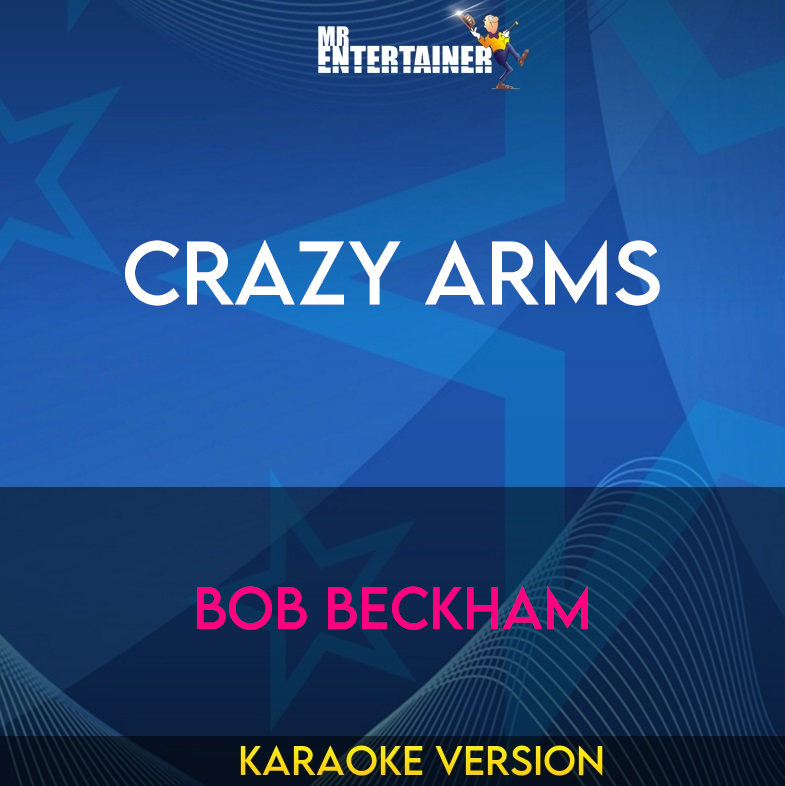 Crazy Arms - Bob Beckham (Karaoke Version) from Mr Entertainer Karaoke