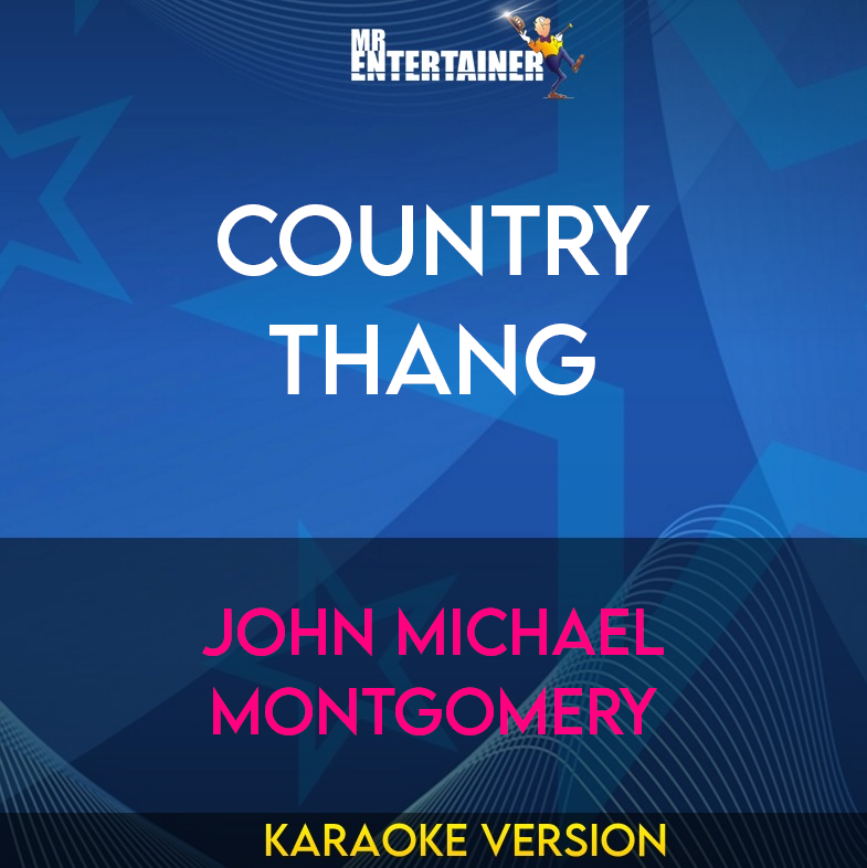 Country Thang - John Michael Montgomery (Karaoke Version) from Mr Entertainer Karaoke