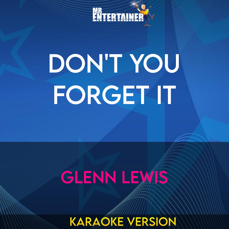 Don't You Forget It - Glenn Lewis (Karaoke Version) from Mr Entertainer Karaoke