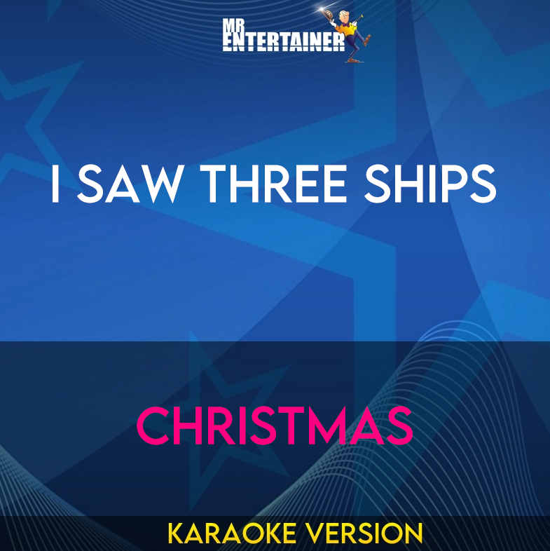 I Saw Three Ships - Christmas (Karaoke Version) from Mr Entertainer Karaoke