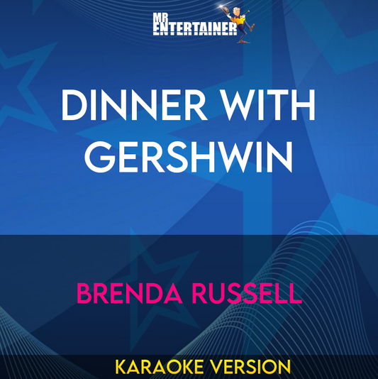 Dinner With Gershwin - Brenda Russell (Karaoke Version) from Mr Entertainer Karaoke