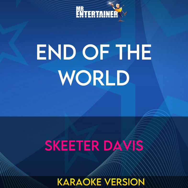 End Of The World - Skeeter Davis (Karaoke Version) from Mr Entertainer Karaoke