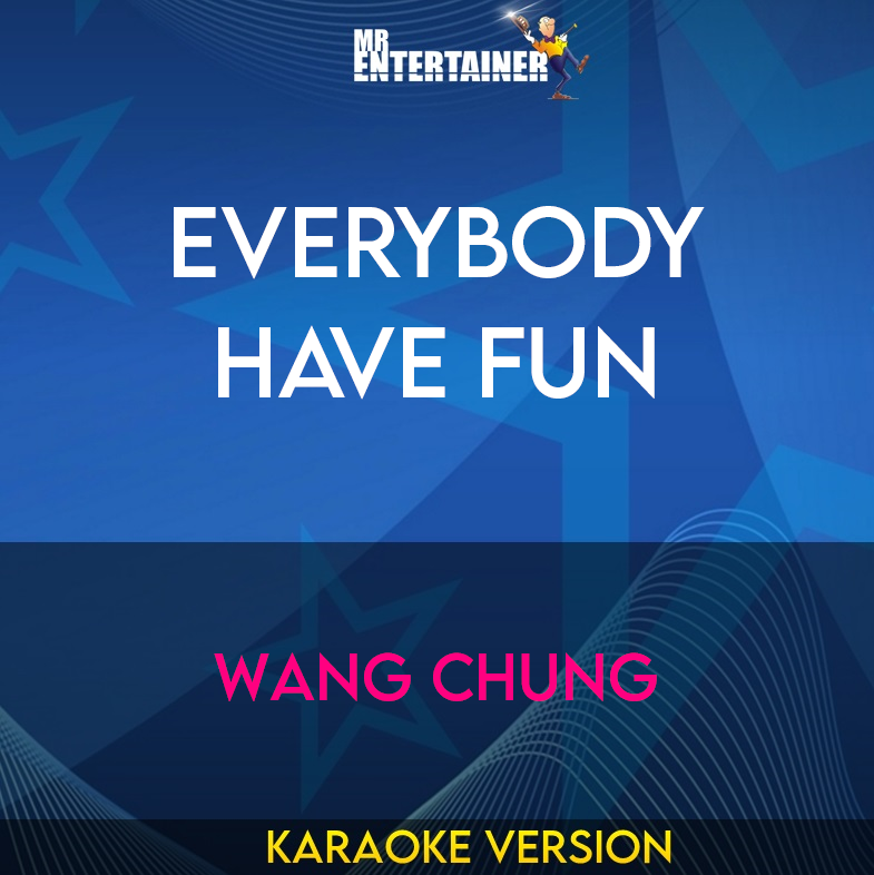Everybody Have Fun - Wang Chung (Karaoke Version) from Mr Entertainer Karaoke