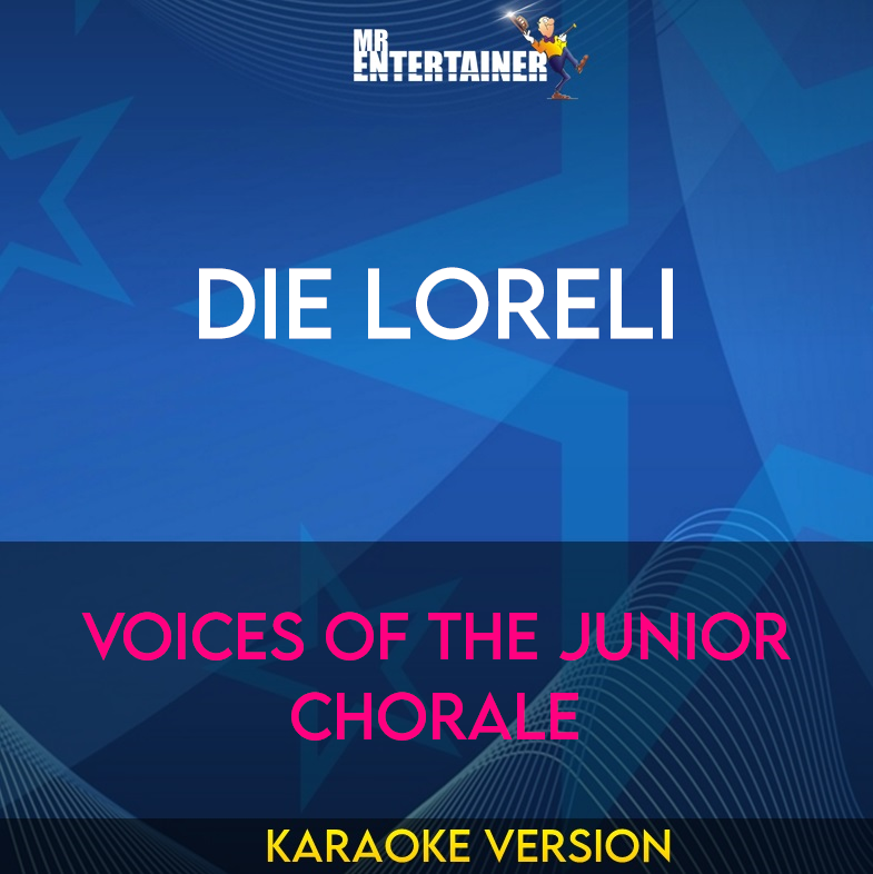 Die Loreli - Voices Of The Junior Chorale (Karaoke Version) from Mr Entertainer Karaoke