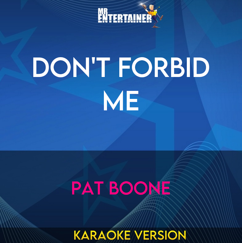 Don't Forbid Me - Pat Boone (Karaoke Version) from Mr Entertainer Karaoke