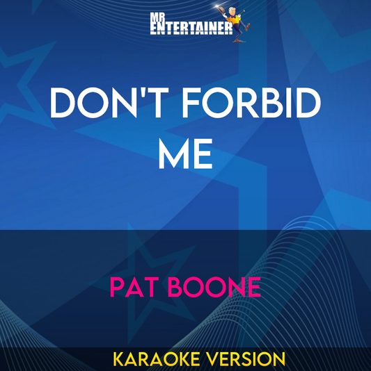 Don't Forbid Me - Pat Boone (Karaoke Version) from Mr Entertainer Karaoke