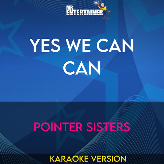 Yes We Can Can - Pointer Sisters (Karaoke Version) from Mr Entertainer Karaoke