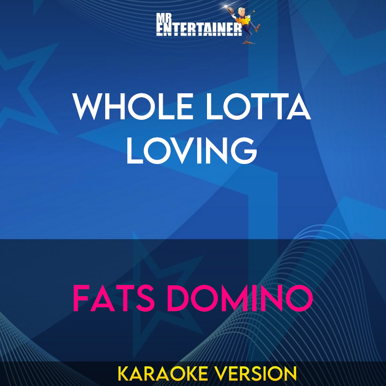 Whole Lotta Loving - Fats Domino (Karaoke Version) from Mr Entertainer Karaoke