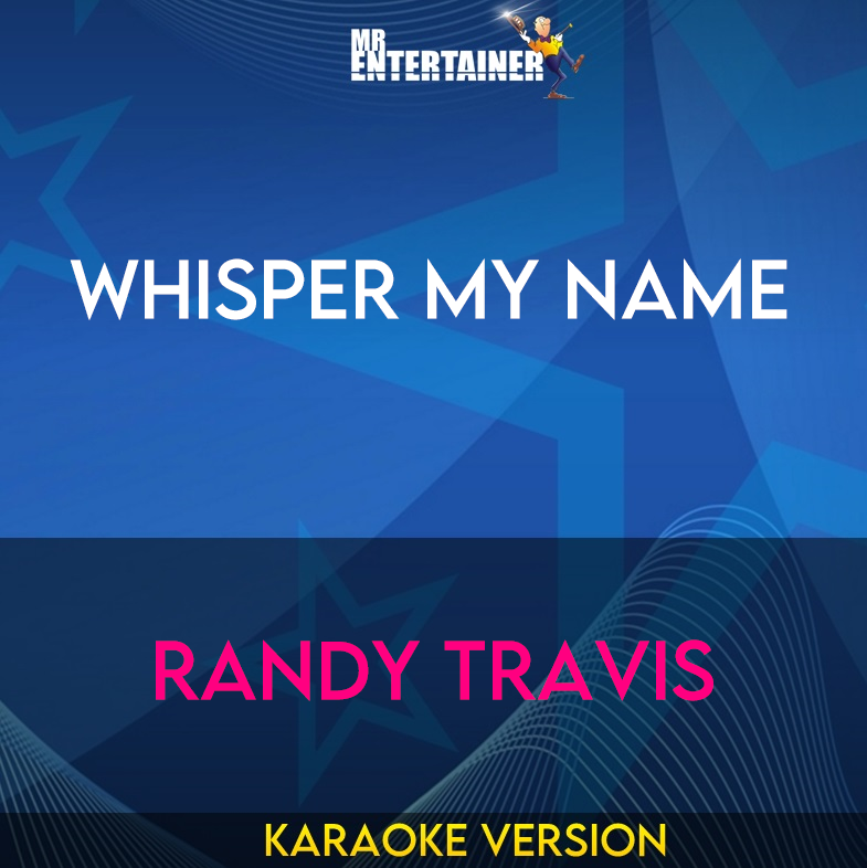 Whisper My Name - Randy Travis (Karaoke Version) from Mr Entertainer Karaoke