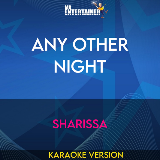 Any Other Night - Sharissa (Karaoke Version) from Mr Entertainer Karaoke