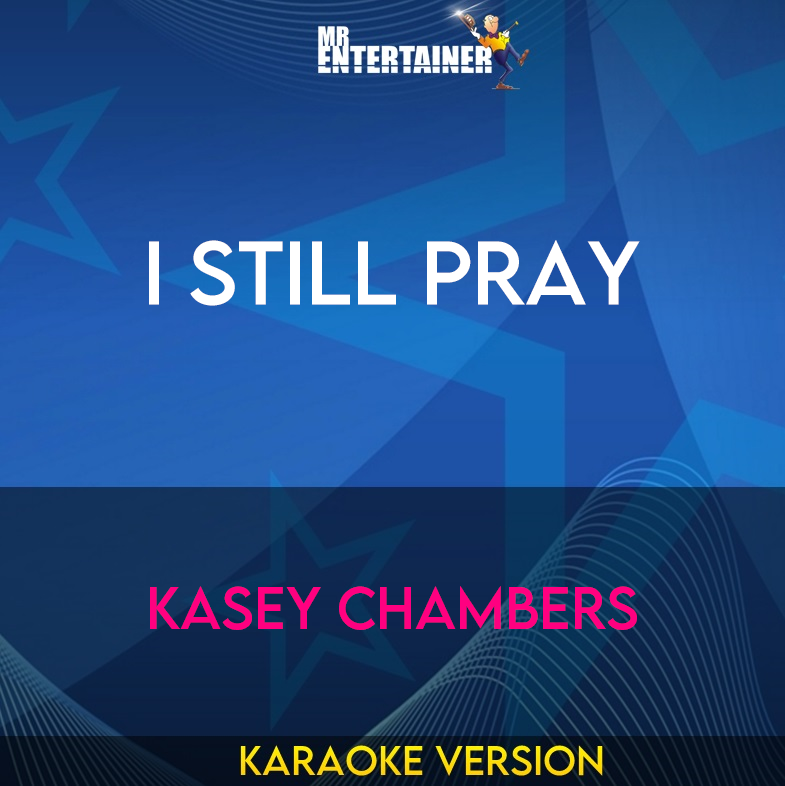 I Still Pray - Kasey Chambers (Karaoke Version) from Mr Entertainer Karaoke