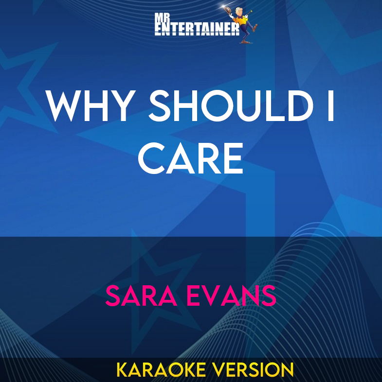 Why Should I Care - Sara Evans (Karaoke Version) from Mr Entertainer Karaoke