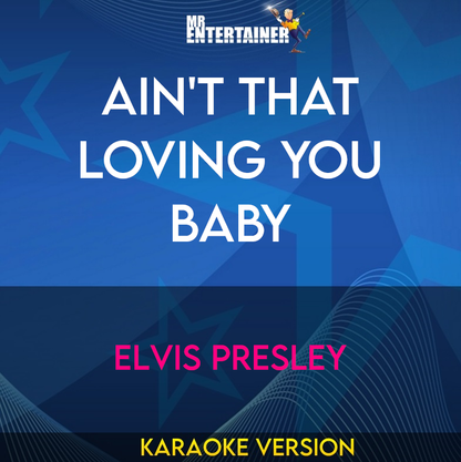 Ain't That Loving You Baby - Elvis Presley (Karaoke Version) from Mr Entertainer Karaoke