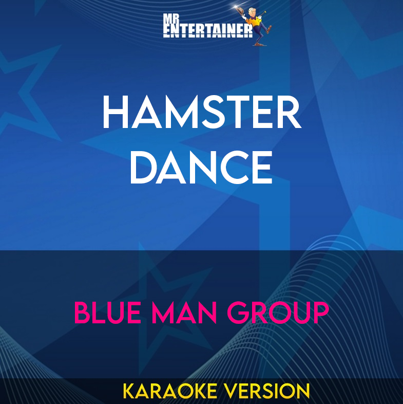 Hamster Dance - Blue Man Group (Karaoke Version) from Mr Entertainer Karaoke
