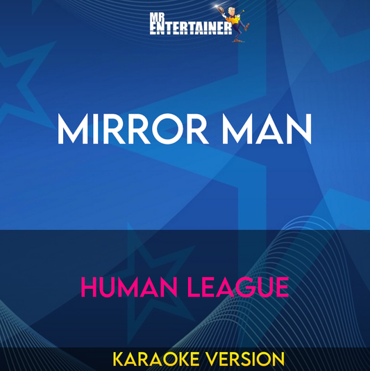 Mirror Man - Human League (Karaoke Version) from Mr Entertainer Karaoke