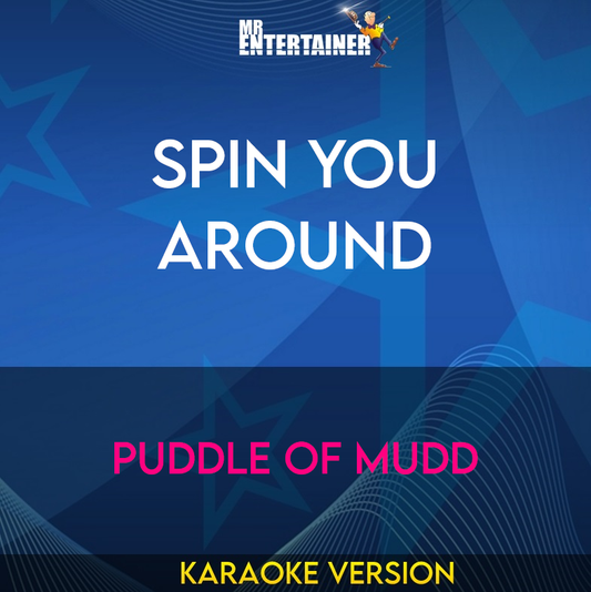 Spin You Around - Puddle Of Mudd (Karaoke Version) from Mr Entertainer Karaoke