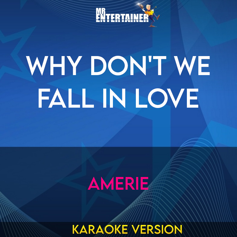 Why Don't We Fall In Love - Amerie (Karaoke Version) from Mr Entertainer Karaoke
