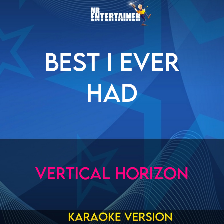 Best I Ever Had - Vertical Horizon (Karaoke Version) from Mr Entertainer Karaoke