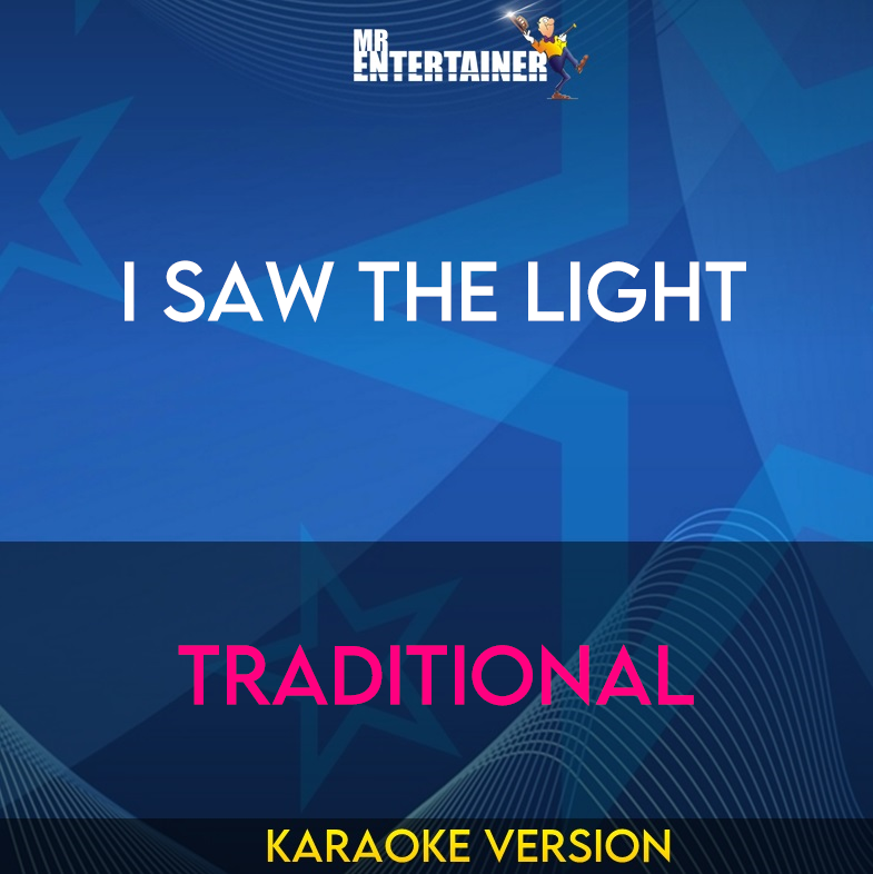 I Saw The Light - Traditional (Karaoke Version) from Mr Entertainer Karaoke