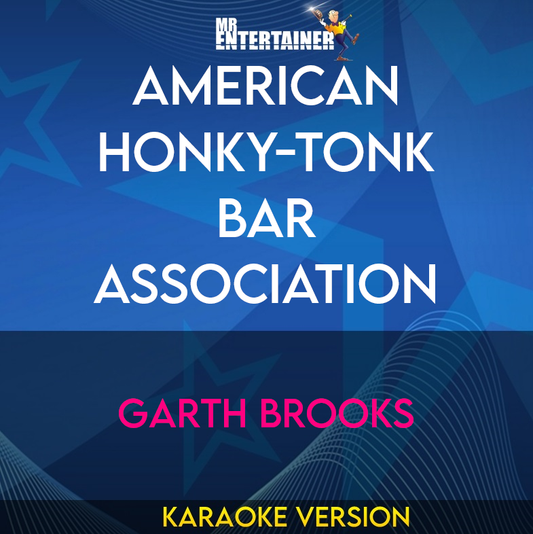 American Honky-tonk Bar Association - Garth Brooks (Karaoke Version) from Mr Entertainer Karaoke