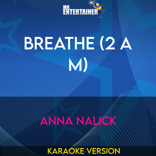 Breathe (2 A M) - Anna Nalick (Karaoke Version) from Mr Entertainer Karaoke