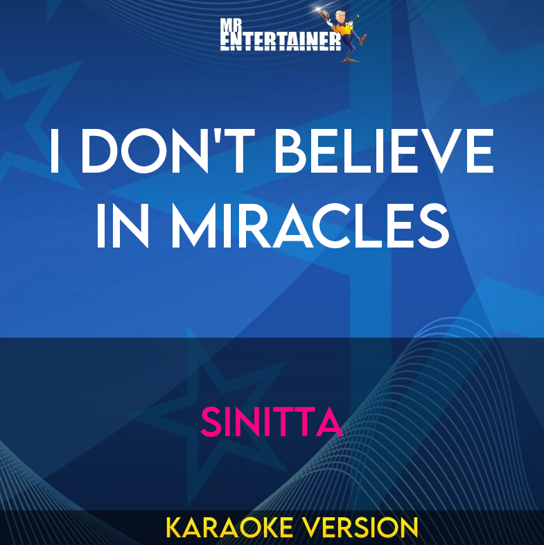 I Don't Believe In Miracles - Sinitta (Karaoke Version) from Mr Entertainer Karaoke