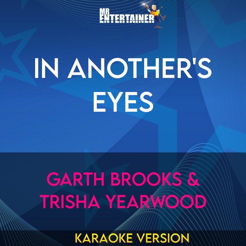 In Another's Eyes - Garth Brooks & Trisha Yearwood (Karaoke Version) from Mr Entertainer Karaoke