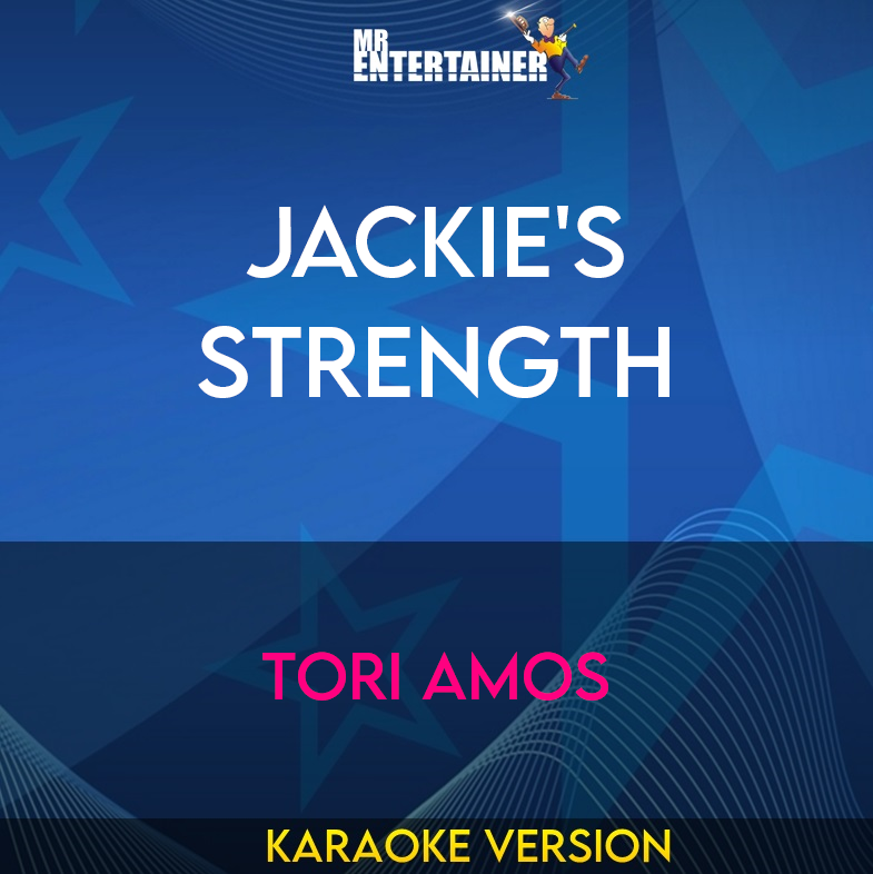 Jackie's Strength - Tori Amos (Karaoke Version) from Mr Entertainer Karaoke